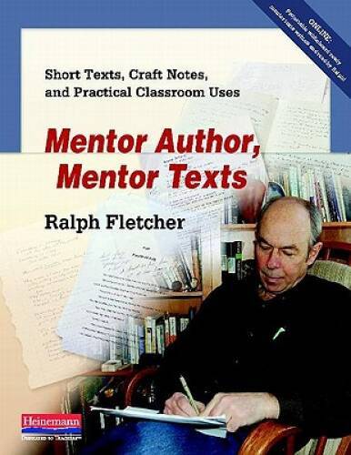 Mentor Author, Mentor Texts: Short Texts, Craft Notes, and Practical - VERY GOOD