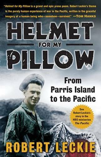 Helmet for My Pillow: From Parris Island to the Pacific - Paperback - GOOD