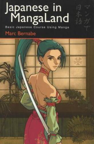 Japanese in Mangaland: Learning The Basics - Turtleback By Bernabe, Marc - GOOD