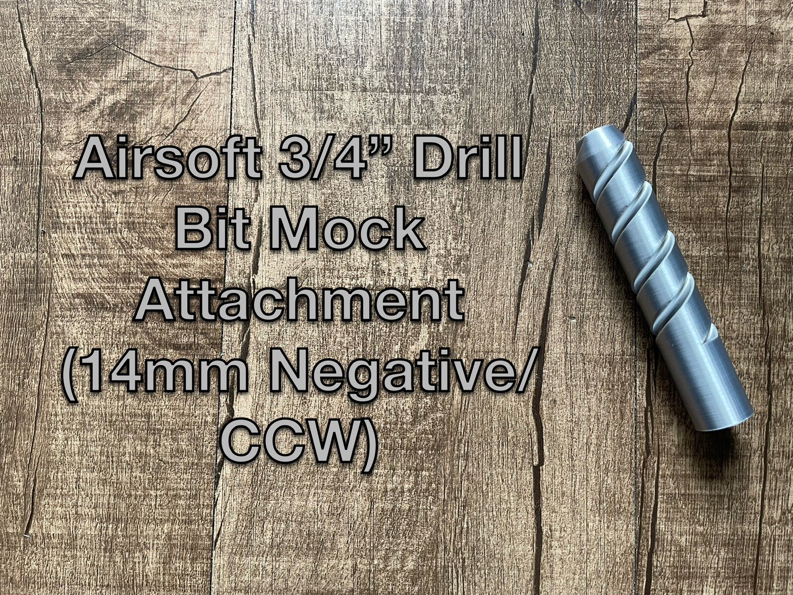 Airsoft 3/4” Drill Bit Mock Attachment (14mm Negative/CCW)