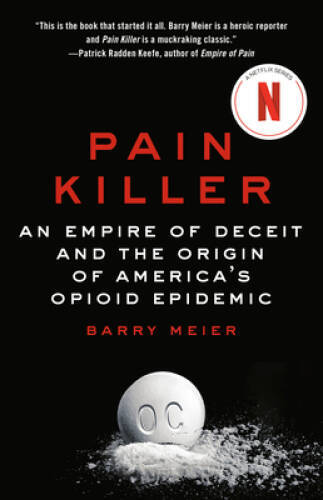 Pain Killer: An Empire of Deceit and the Origin of Americas Opi - VERY GOOD