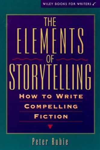 The Elements of Storytelling: How to - Paperback, by Rubie Peter - Very Good q