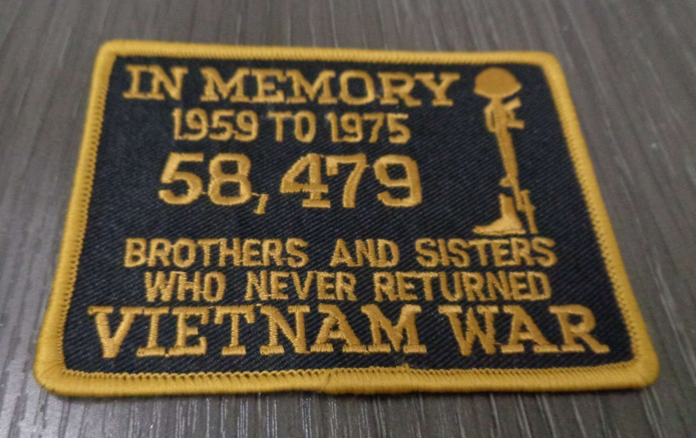 Vietnam War in Memory 1959 1975 Patch 58,479 Brothers and Sisters never returned