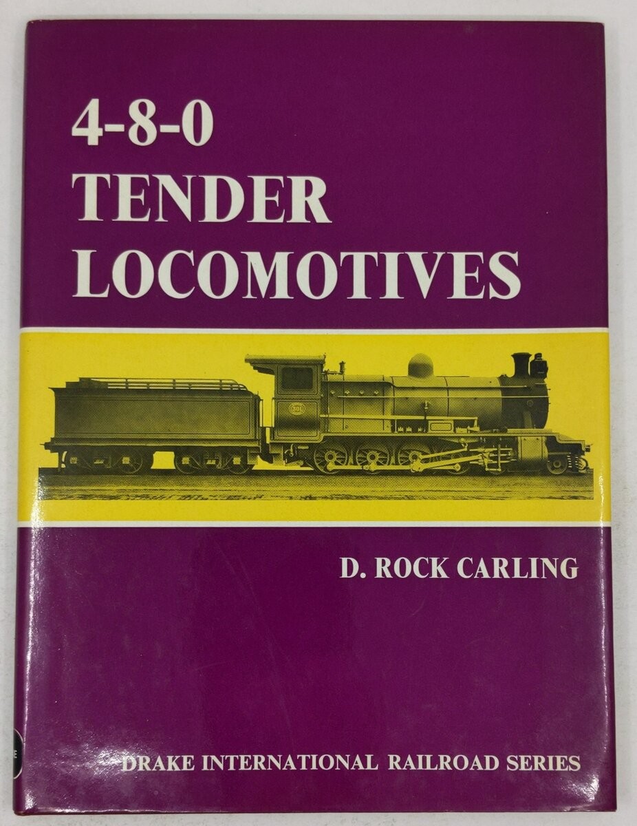 4-8-0 Tender Locomotives Hardcover Book By D. Rock Carling EX