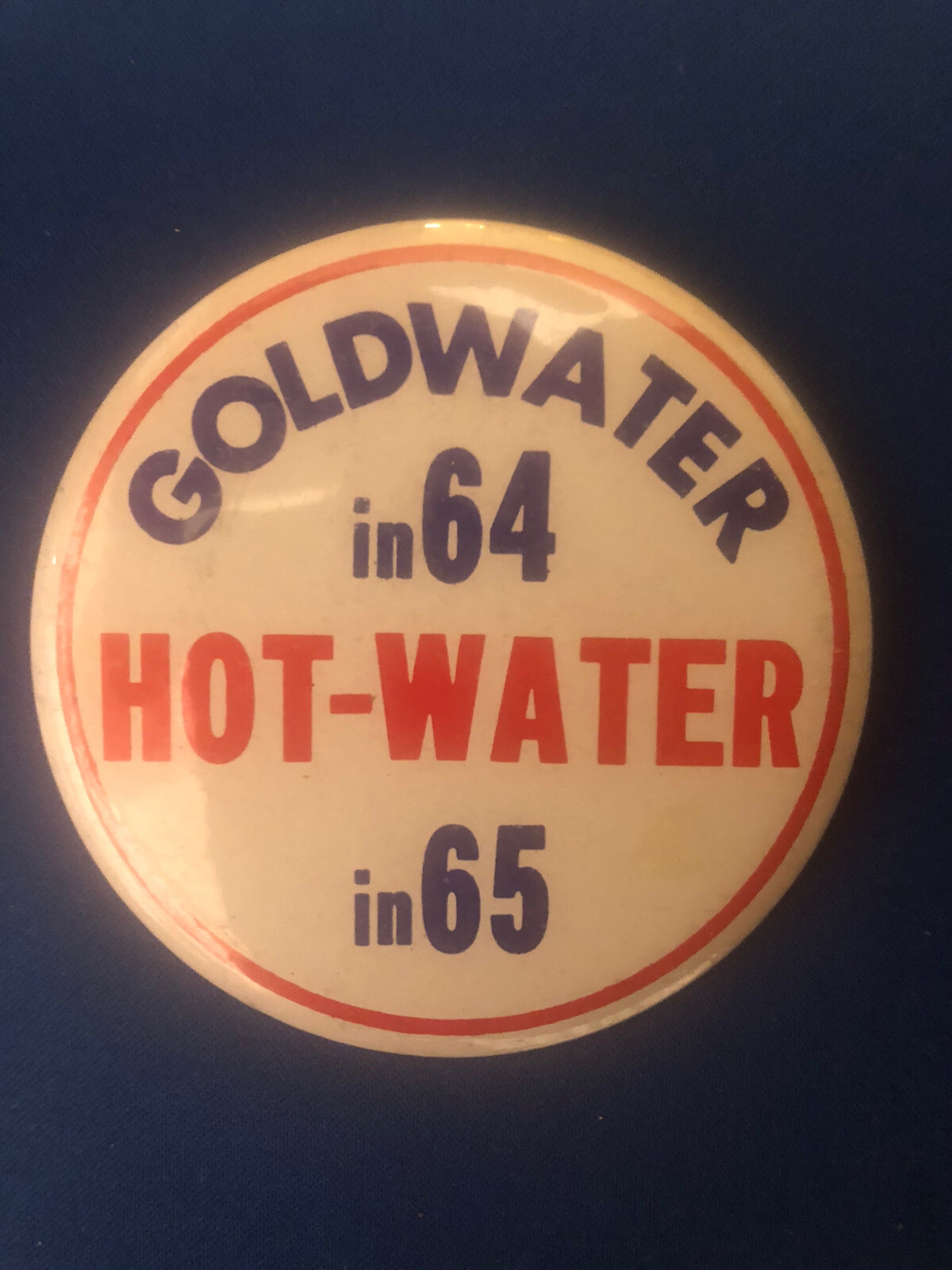 3 1/2” Goldwater in 64 Hot-Water in 65 pinback button pin