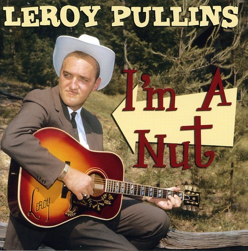 Leroy Pullins - I'm a Nut [New CD]