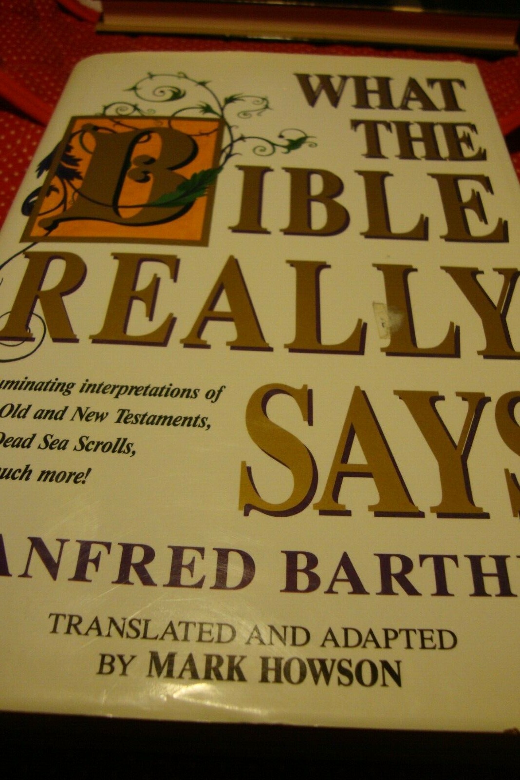 "What The Bible Really Says" By Manfred Barthel - Old/New Testament   HC/DJ  L13
