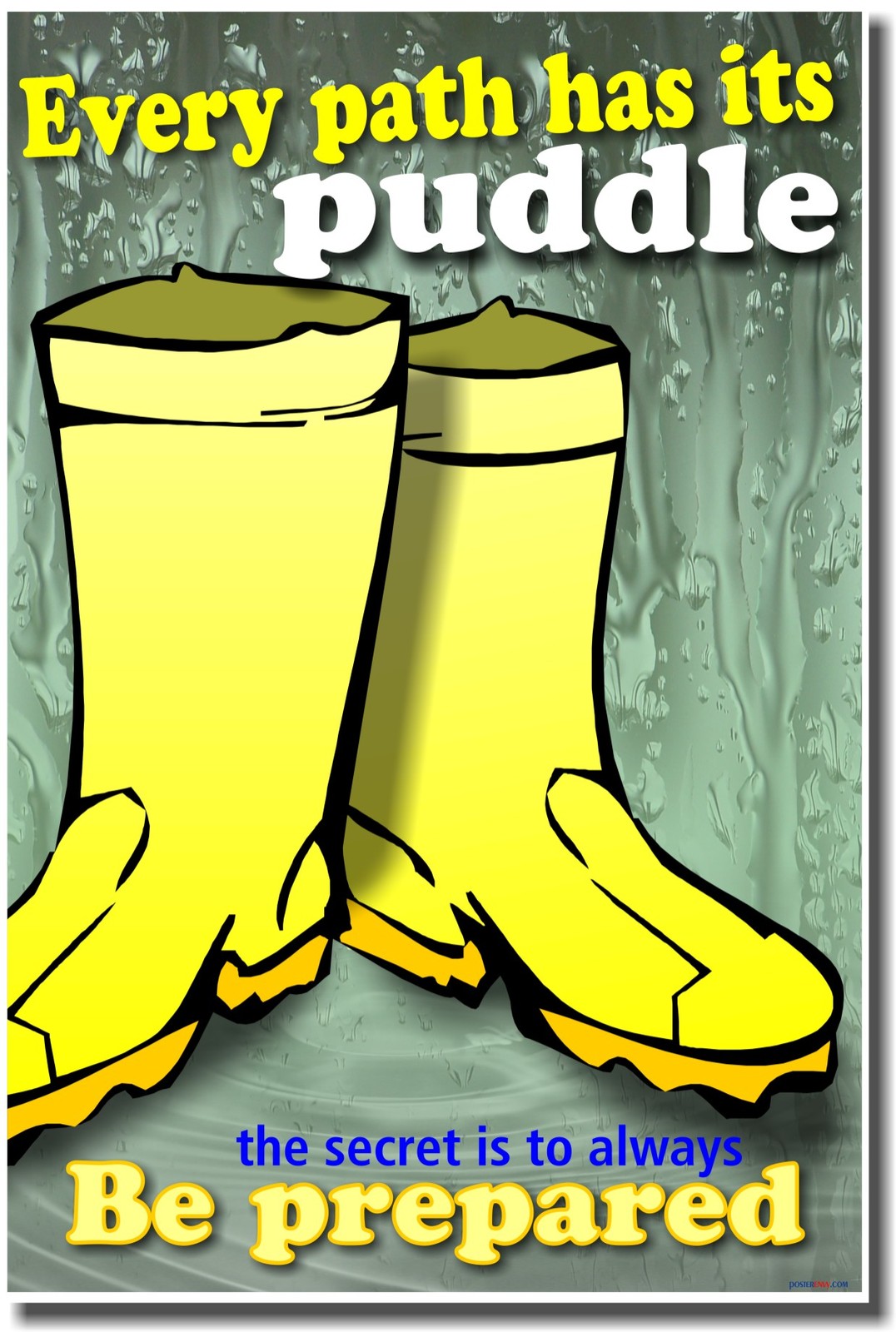 NEW School POSTER - Every Path Has Its Puddle.. Secret Is To Always Be Prepare