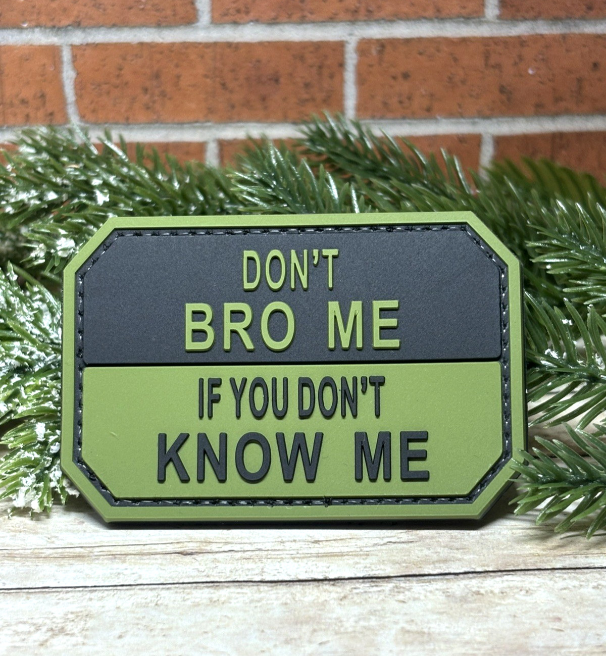 PVC Tactical Patch - Don't Bro Me If You Don't Know Me Patch - Military Patch