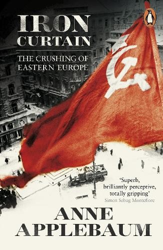 Iron Curtain: The Crushing of Eastern Europe 19... by Applebaum, Anne 014102187X