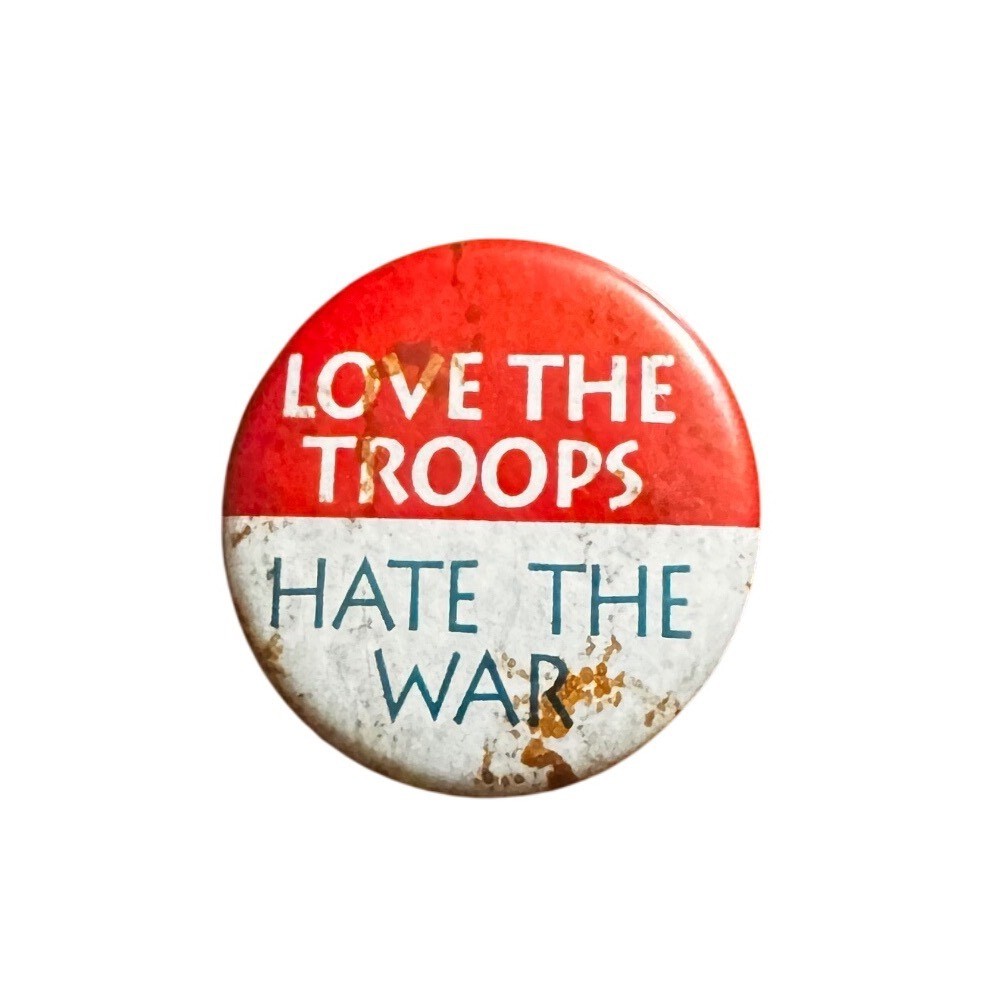 Vintage Love The Troops Hate The War Anti-War Pinback Button Red White 1.25 Inch