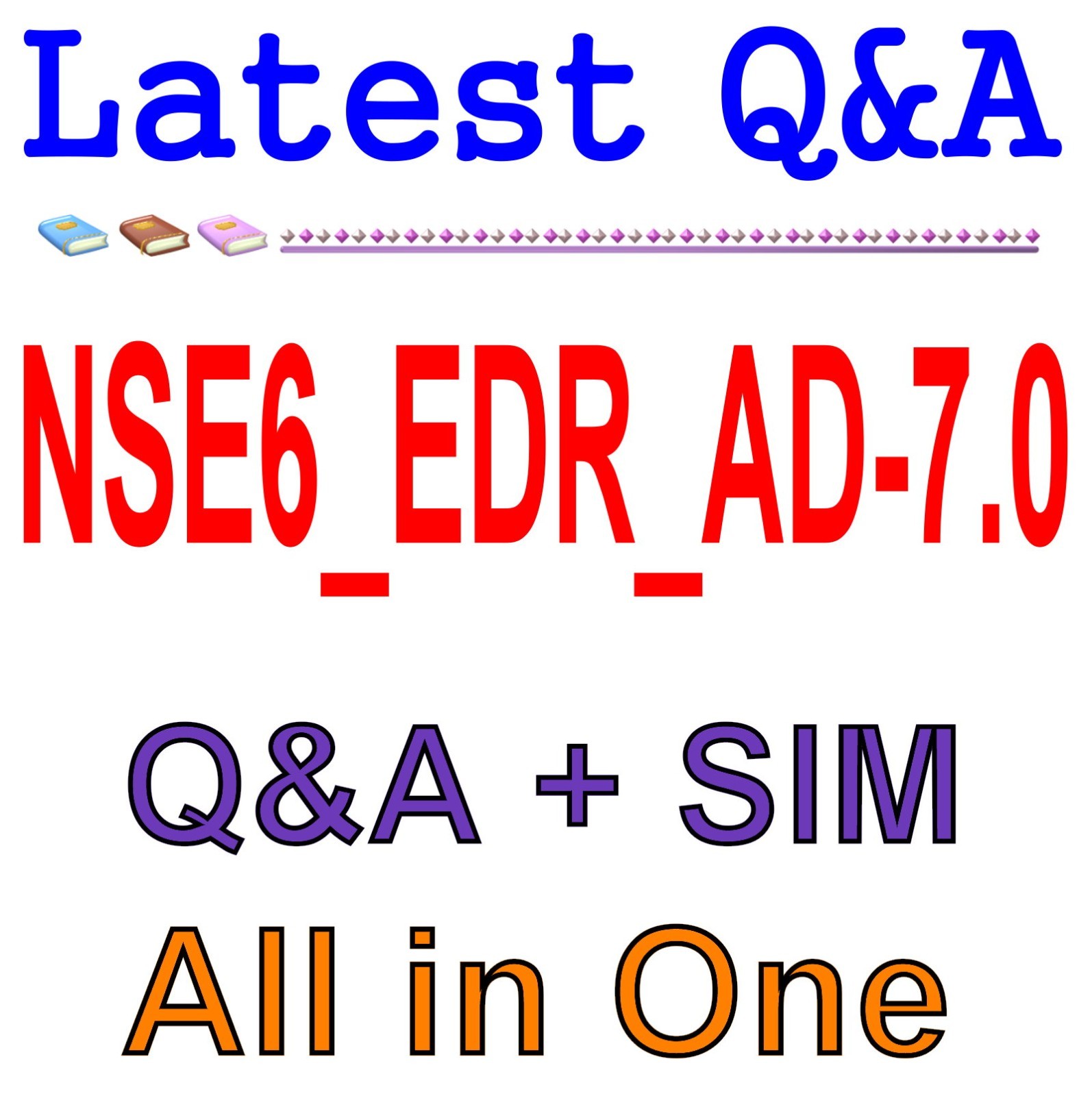 NSE6_EDR_AD-7.0 Fortinet NSE 6 - FortiEDR 7.0 Admin Q&A GUARANTEED (Free Update)