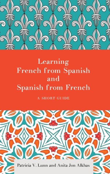 Learning French from Spanish and Spanish from French : A Short Guide, Paperba...