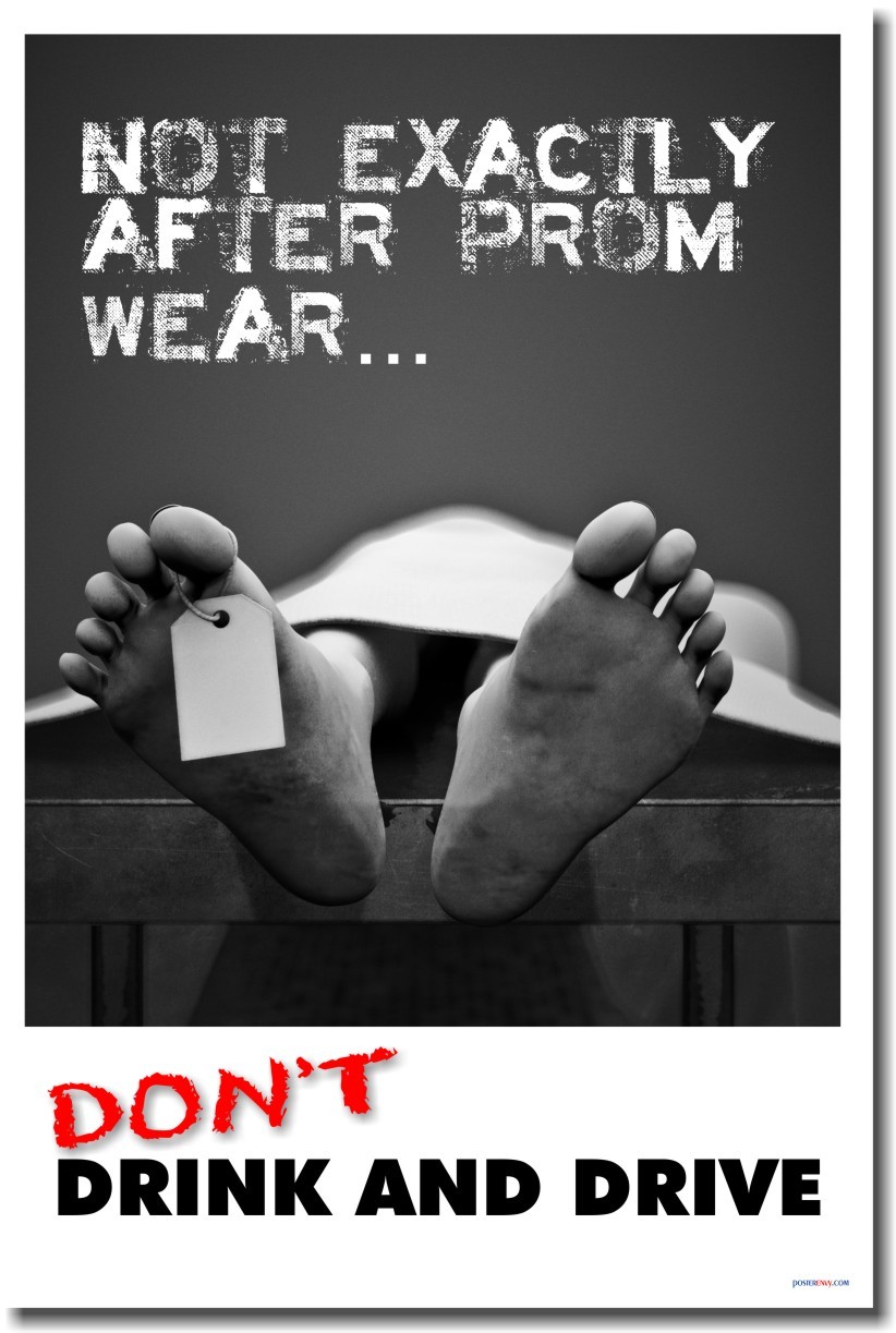 NEW MOTIVATIONAL POSTER - Not Exactly After Prom Wear - Don't Drink & Drive