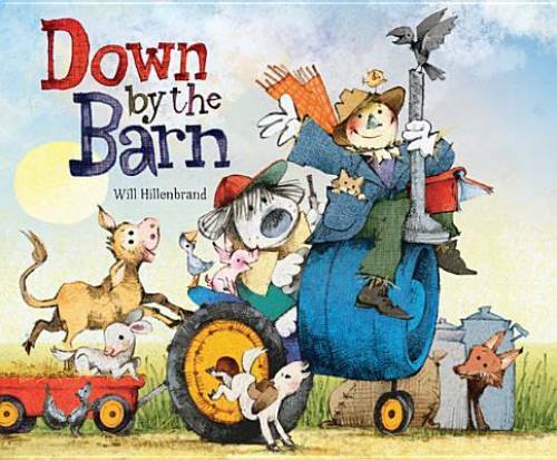 Down by the Barn - Hardcover By Hillenbrand, Will - GOOD