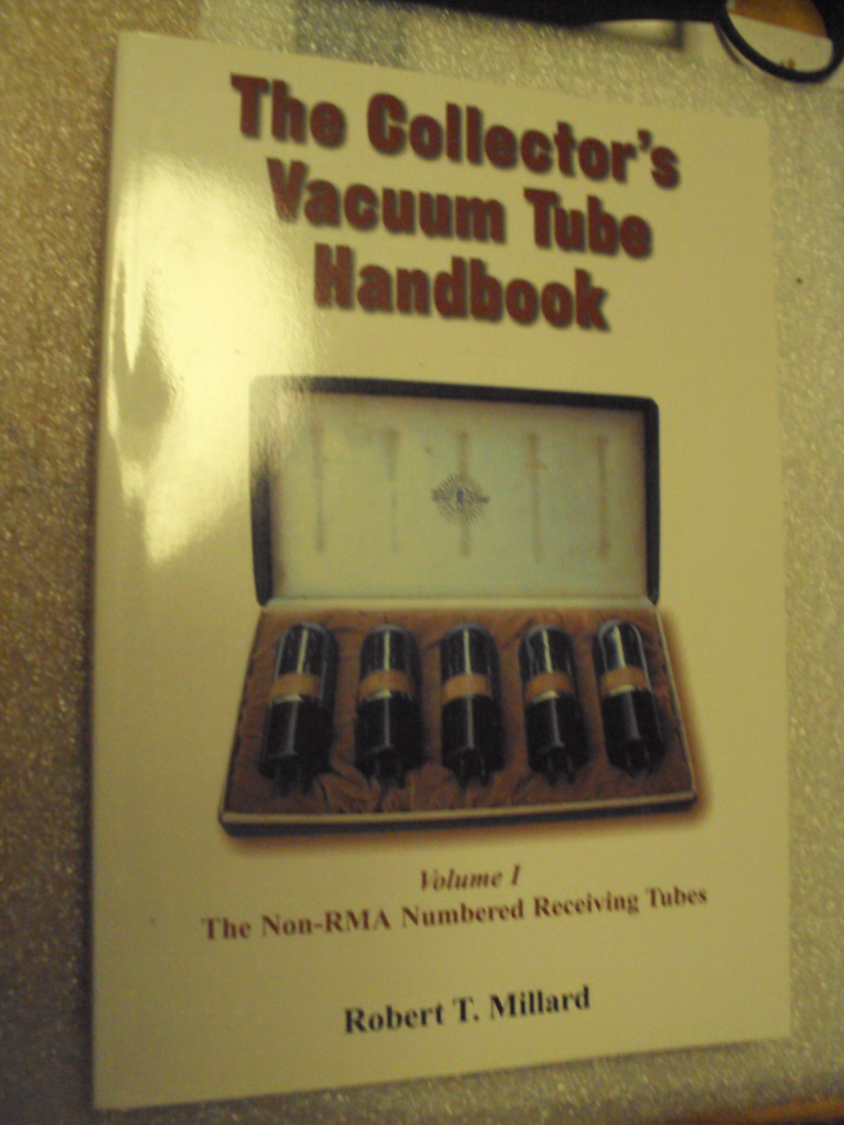 The Collector's Vacuum Tube Handbook Vol. 1, Robert T. Millard, excellent