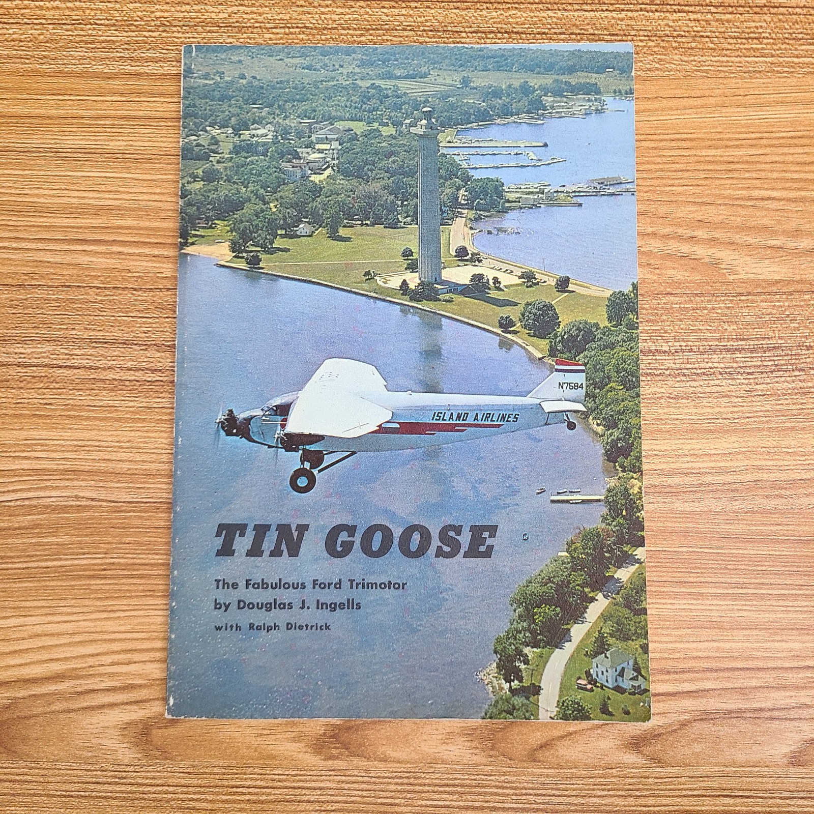 Tin Goose The Fabulous Ford Trimotor by Douglas J. Ingells w/Ralph Dietrick