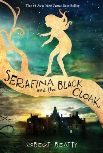 Serafina and the Black Cloak - Hardcover By Beatty, Robert - VERY GOOD