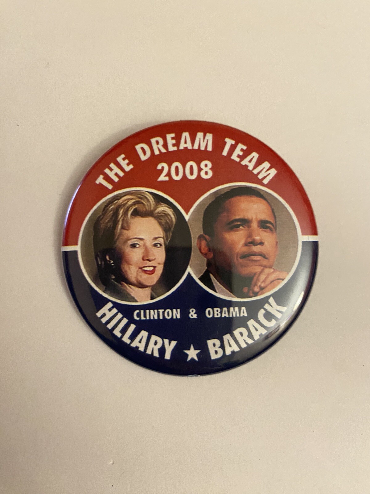 Clinton & Obama Dream Team 2008 Political Pin Back Button P11