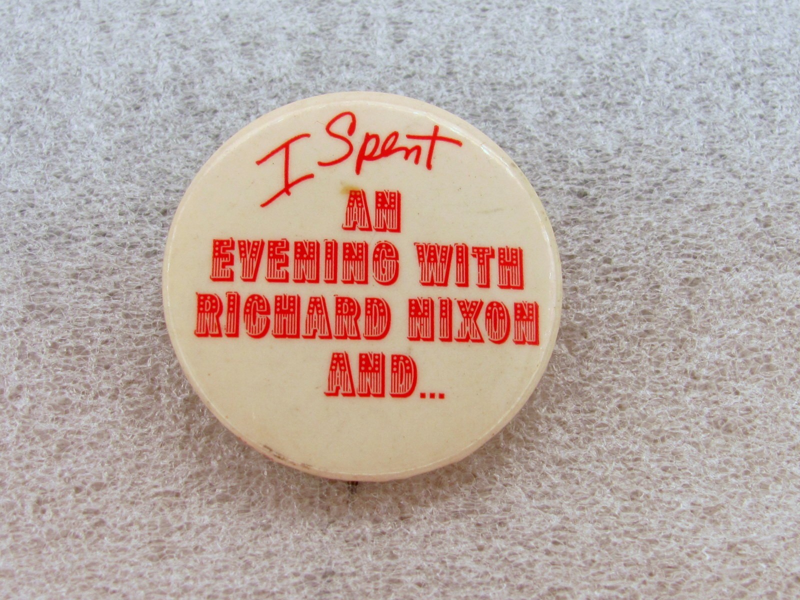 1972 Nixon for President 1 1/2" Pinback Button I Spent an Evening with Nixon and