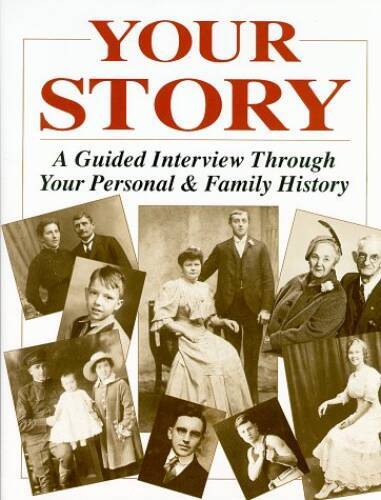 Your Story: A Guided Interview Through Your Personal and Family History - GOOD