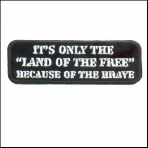 military patches "LAND OF THE FREE BECAUSE OF THE BRAVE "  patch NEW NICE