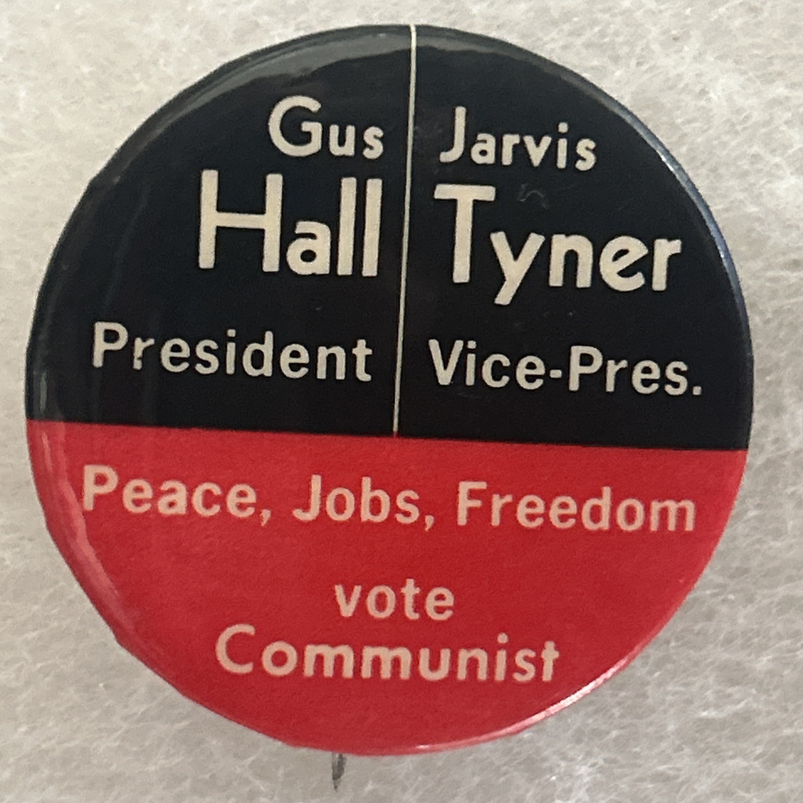Gus Hall Jarvis Tyner Peace Jobs Freedom Vote Communist 1 1/2” pinback button