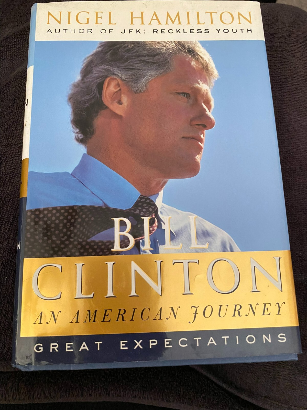 BILL CLINTON: AN AMERICAN JOURNEY by Nigel Hamilton, Hillary Clinton, Gennifer