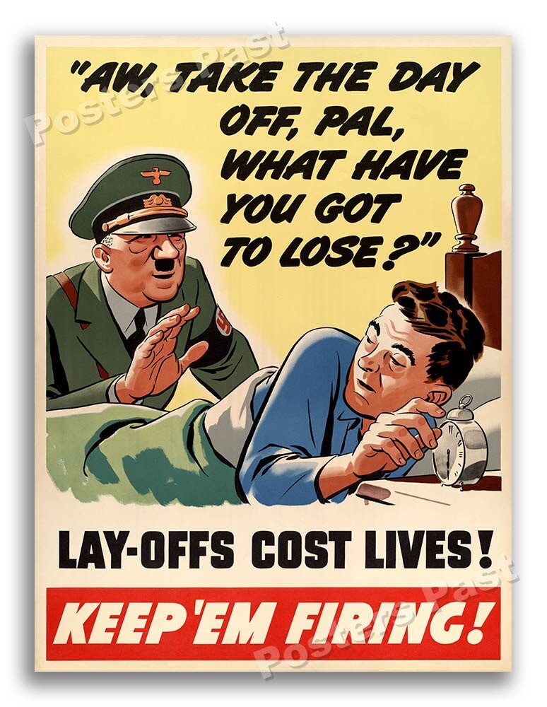 1940s “Lay-offs cost lives!” WWII Historic War Poster - 24x32