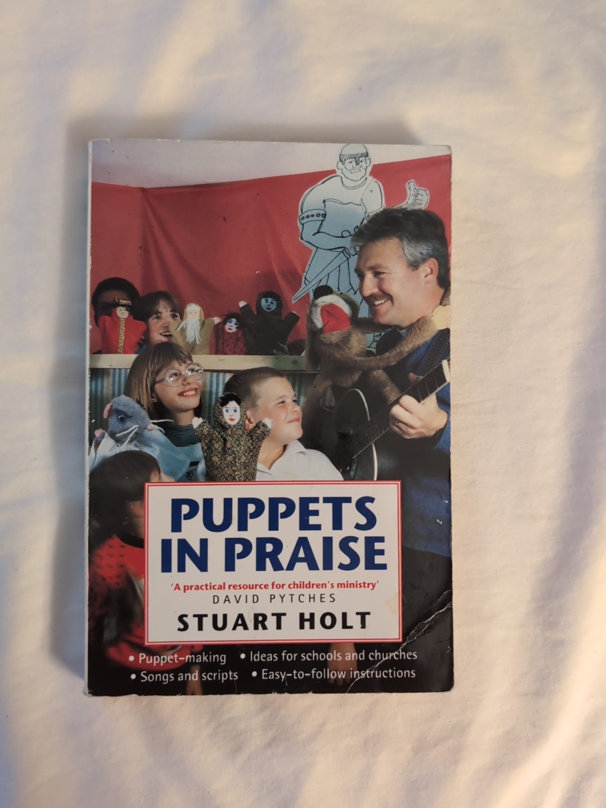 Puppets in Praise : A Practical Resource for Children's Ministry by Stuart Holt