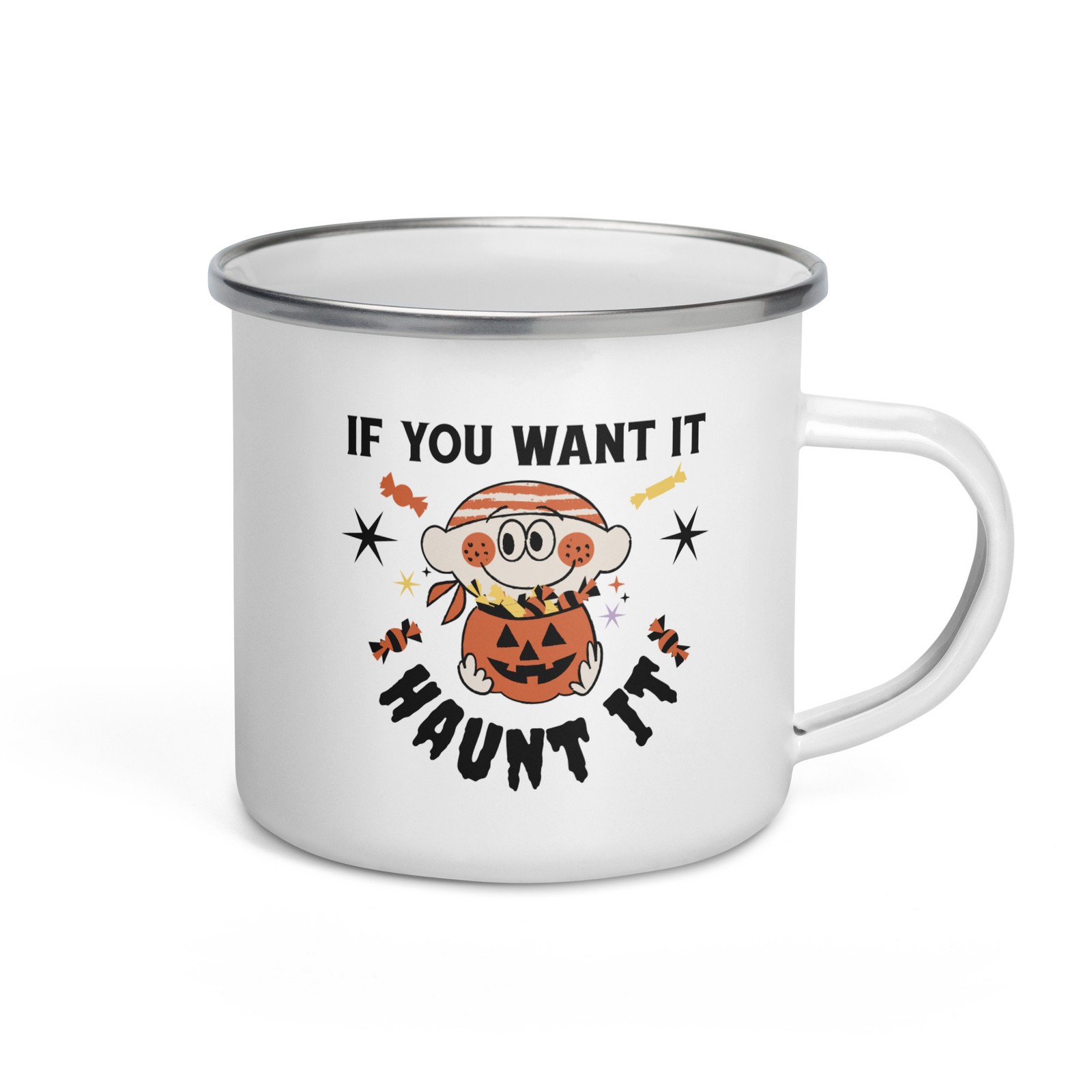 If you want it haunt it, Halloween, Enamel Mug 12 oz