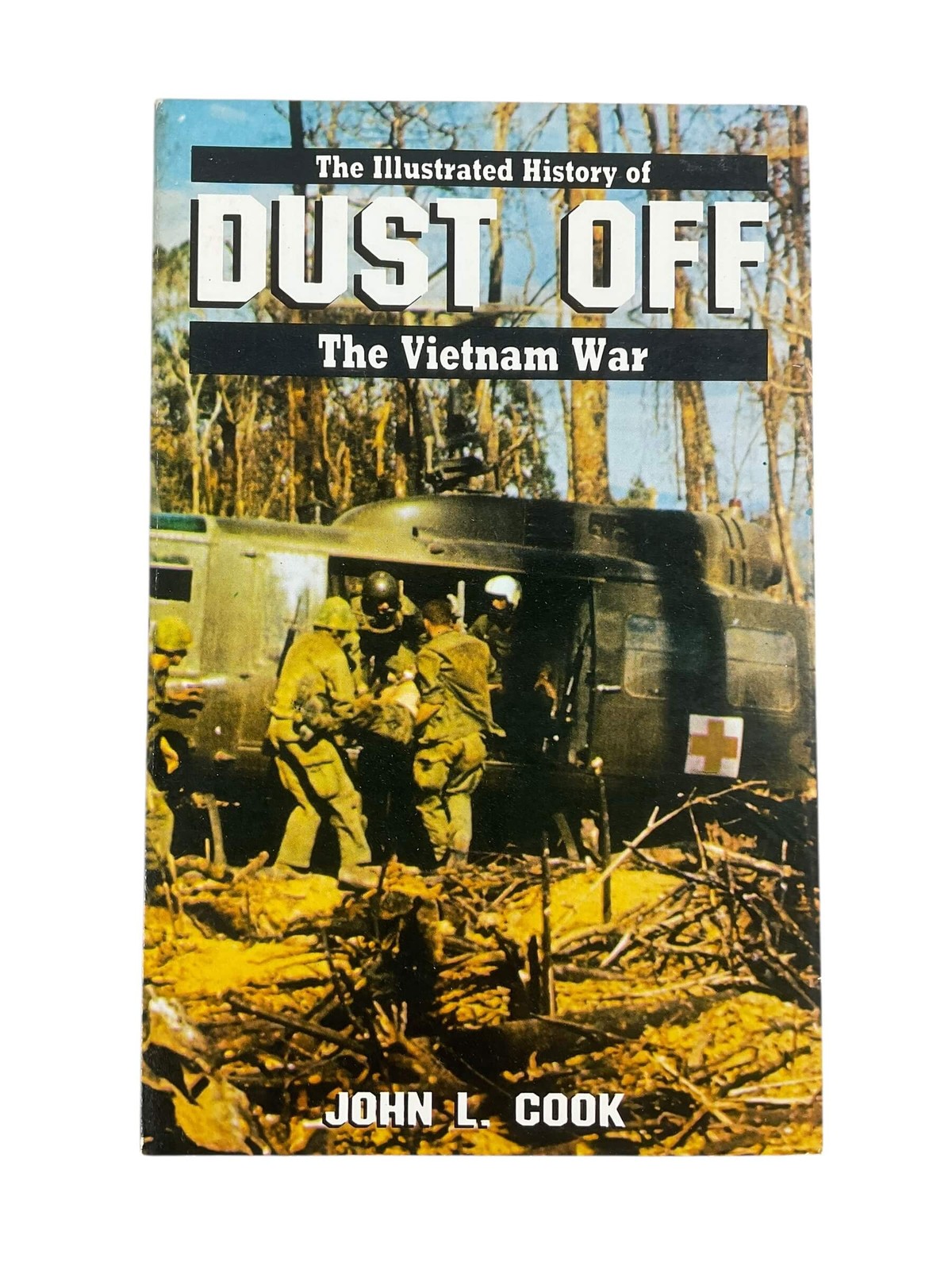 US The Illustrated History of Dust Off The Vietnam War Vol 16 Used Softcover ...