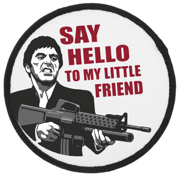 Say Hello To My Little Friend Morale Patch Tactical Military Hook Badge Cult Mov
