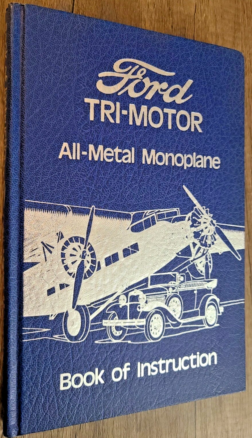 Vtg HC, Ford Tri-Motor All-Metal Monoplane Book of Instruction, 1977 - repro