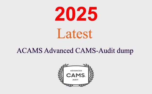 ACAMS Advanced CAMS-Audit Q&A GUARANTEED (1 month update)