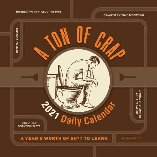 Ton of Crap Daily 2021 Calendar : A Year's Worth of Sh-t to Learn, Paperback ...