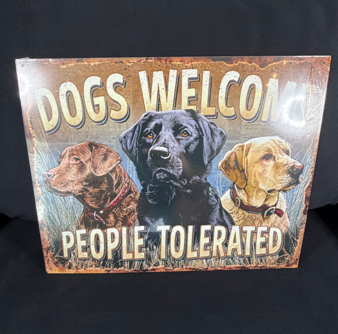 "Dogs Welcome People Tolerated" Metal Sign (16 in x 12.5 in) Dog Artwork - NEW