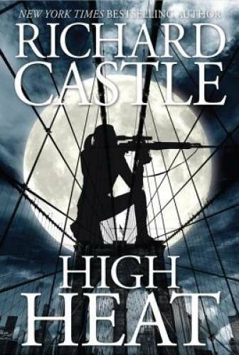 High Heat (Nikki Heat) - Hardcover By Castle, Richard - GOOD