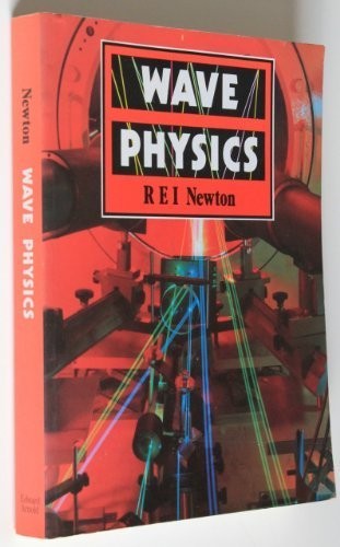 Wave Physics By R. E. I. Newton