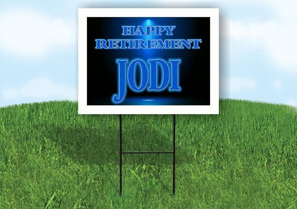 JODI RETIREMENT BLUE 18 in x 24 in Yard Sign Road Sign with Stand