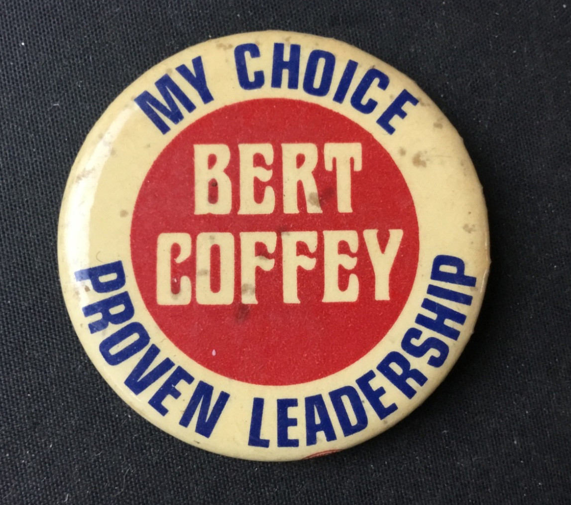 VTG BERT COFFEY My Choice Proven Leadership Political Campaign 2" Pinback Button