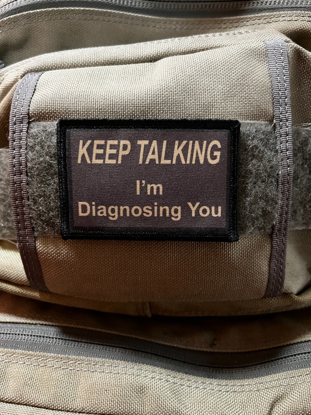 Keep Talking I'm Diagnosing You Morale Patch Military Tactical