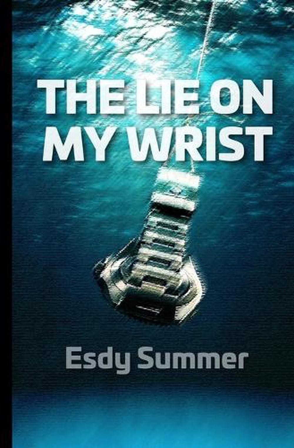 The Lie on My Wrist: A YA Story of Friendship, Secrets, and the Cost of Hiding W