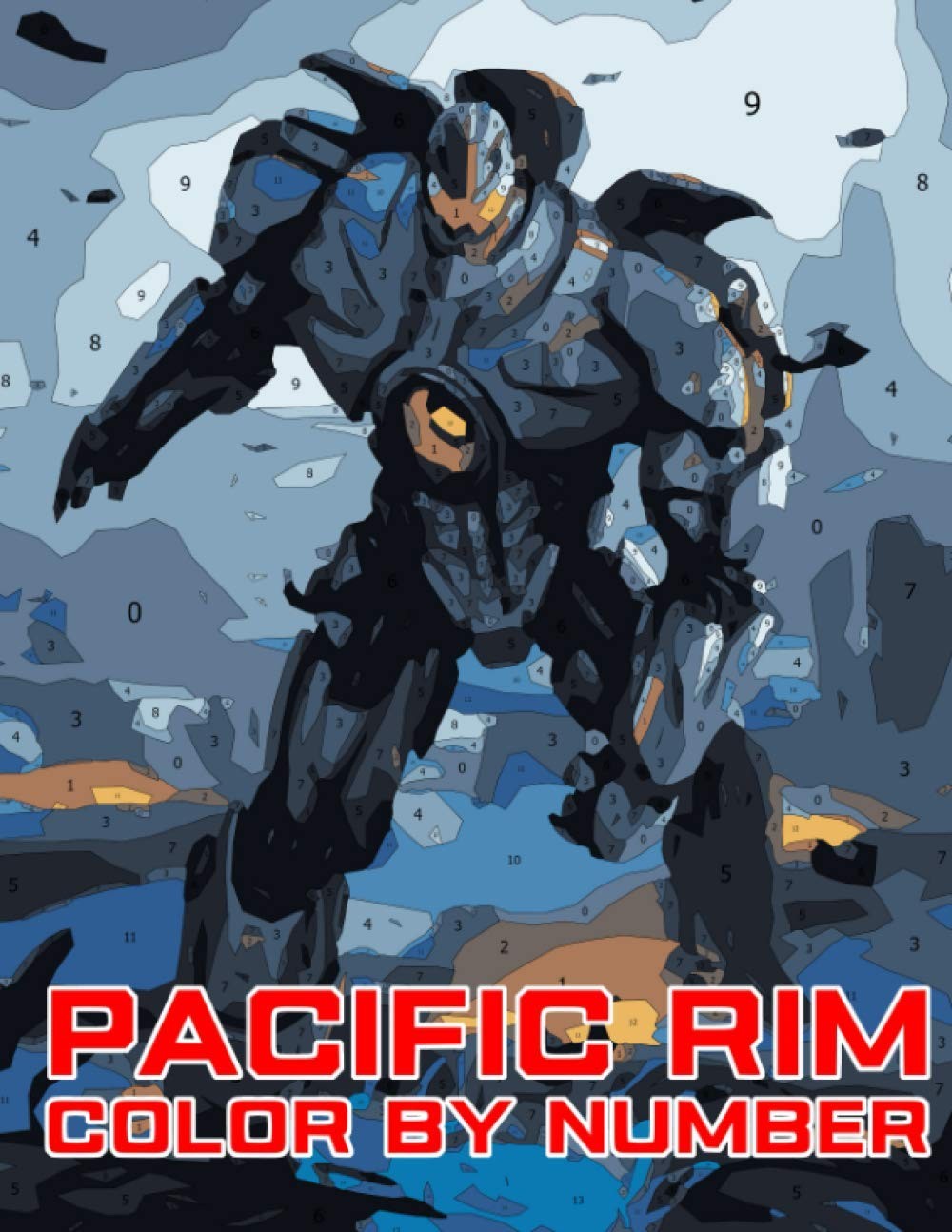 Pacific Rim Color By Number: Sci Fi, Adventure, Action, Fantasy Film Illustratio