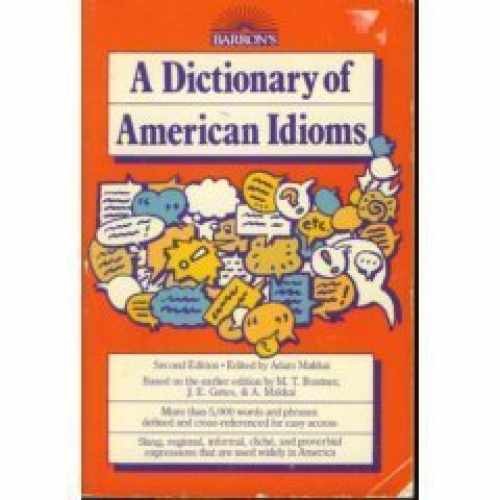 A Dictionary of American Idioms - Paperback, by Adam Makkai - Very Good