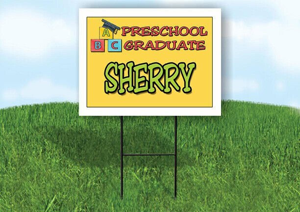 SHERRY PRESCHOOL GRADUATE 18 in x 24 in Yard Sign Road Sign with Stand