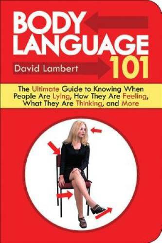 Body Language 101: The Ultimate Guide to Knowing When People Are Lying, H - GOOD
