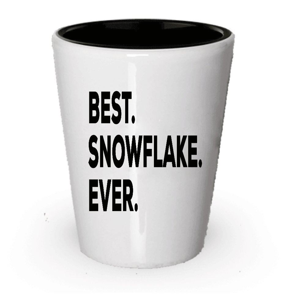 Snowflake Shot Glass - Best Snowflake Ever - Can Be Political Gag Gift (4)