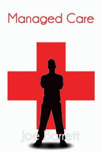Managed Care - Paperback By Barrett, Joe - VERY GOOD