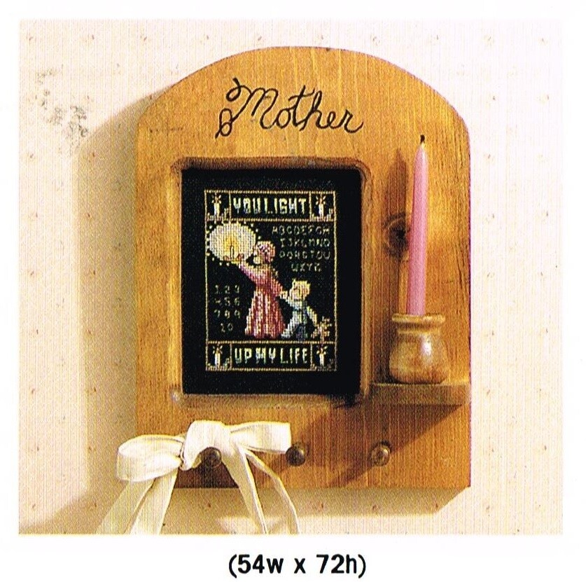 MOTHER, YOU LIGHT UP MY LIFE  CROSS STITCH PATTERN  ONLY  -  TL   VUY